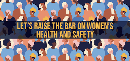Let's raise the bar on women's health and safety! A yellow headline on a blue background, over an illustration of a diverse collection of female figures, some wearing yellow hardhats.