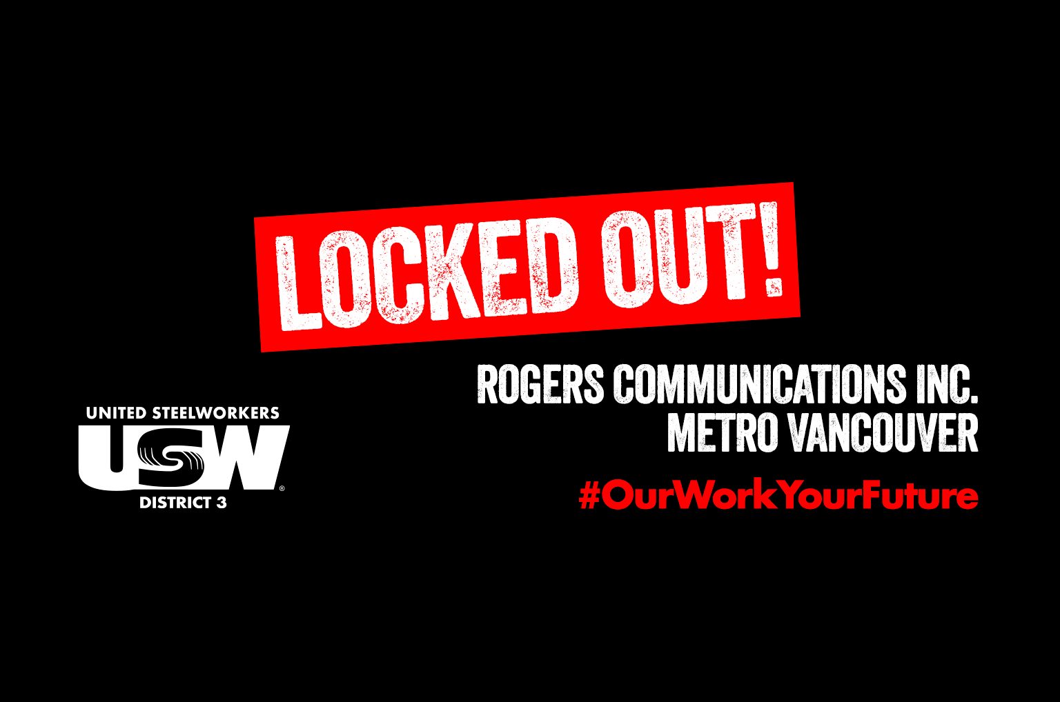 Locked Out! Rogers Communications Inc. Metro Vancouver #OurWorkYourFuture